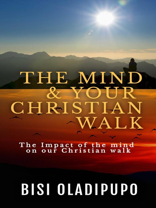 Title details for The Mind and Your Christian Walk by Bisi Oladipupo - Available